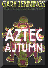 Gary Jennings - Aztec Autumn